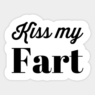 Kiss My Fart Sticker
